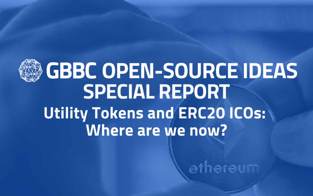 GBBC Special Report: Utility Tokens and ERC-20 ICOs: where are we now?