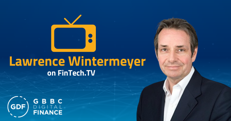 GDF Chair Lawrence Wintermeyer Interviews with Fintech.TV