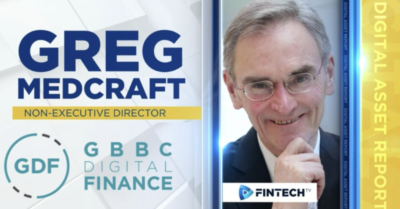 GDF Board Member Greg Medcraft Joins Fintech.TV to Discuss the Digital Market Shift of B2B and B2C Businesses