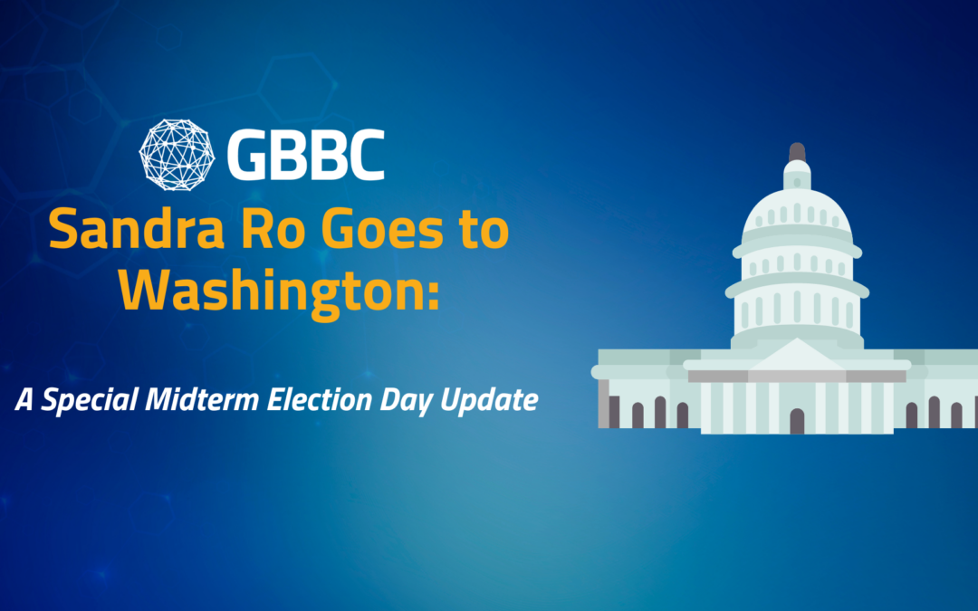 GBBC CEO Sandra Ro Goes to Washington: A Special Midterm Election Update