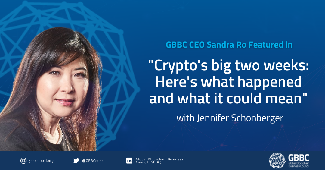 GBBC CEO Sandra Ro Featured in “Crypto’s big two weeks: Here’s what happened and what it could mean”